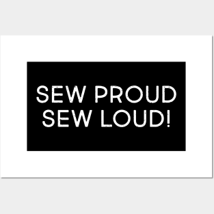 Sew Proud, Sew Loud! Posters and Art